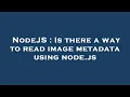 NodeJS Is there a way to read image metadata using node js