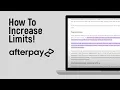 How to Increase After Pay Limits easy