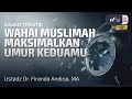 Download Lagu Wahai Muslimah Maksimalkan Umur Keduamu! - Ustadz Dr. Firanda Andirja M.A