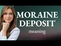 Download Lagu Understanding Moraine Deposits: A Guide for English Learners