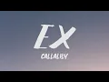Download Lagu Callalily - EX (Lyrics)