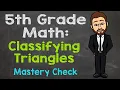 Classifying Triangles How to Name Triangles Mastery Check 5th Grade Math