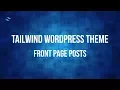 Tutorial Wordpress Theme with TailwindCSS and Underscores 007 Front Page Posts