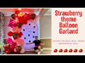 Strawberry theme Balloon decor Tema de fresa Decoracion de globos