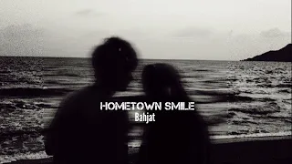 Download Bahjat - Hometown Smile (𝐒𝐥𝐨𝐰𝐞𝐝 + 𝐫𝐞𝐯𝐞𝐫𝐛) MP3