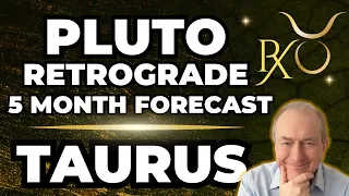 Taurus PLUTO RETROGRADE 5 Month Forecast Moon