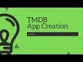Creating our first app The Movie database TMDB