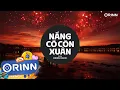 Download Lagu Nắng Có Còn Xuân Remix - PYN x Orinn |Mùa Xuân Ơi Ta Nghe Mùa Xuân Hát Bên Kia Trời EDM TikTok