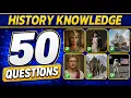 The Ultimate 50-Question History Knowledge Trivia Quiz Can You Score