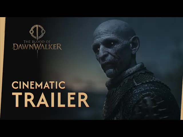 The Blood of Dawnwalker — Cinematic Trailer &amp; Gameplay Teaser