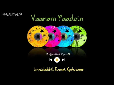 Download MP3 Vaanam Paadein || Unnidathil Ennai Koduthen || High Quality Audio 🔉