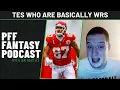 Which tight ends are basically wide receivers PFF Fantasy Files