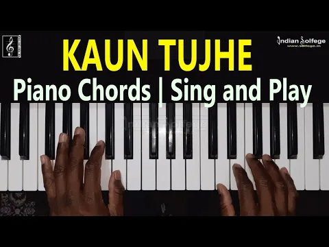 Download MP3 Kaun Tujhe Piano and Guitar Chords | Sing and Play | MS Dhoni | Sushant Sing Rajput | Indian Solfege
