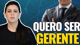QUERO SER GERENTE | QUERO SER UM LÍDER | DICAS PARA SE DESENVOLVER