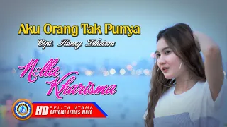 Lirik Lagu Aku Orang Tak Punya - Nella Kharisma