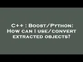 C How can I extracted objects
