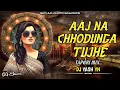Lagu Aaj Na Chodunga Tujhe Dum Dama Dum - Dhol Chali X Nacho Mix - DJ Yash YN