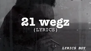 Wegz 21 Lyrics ويجز واحد و عشرين كاليمات 