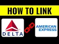 How to Link Delta Skymiles to American Express 2025 EASY GUIDE