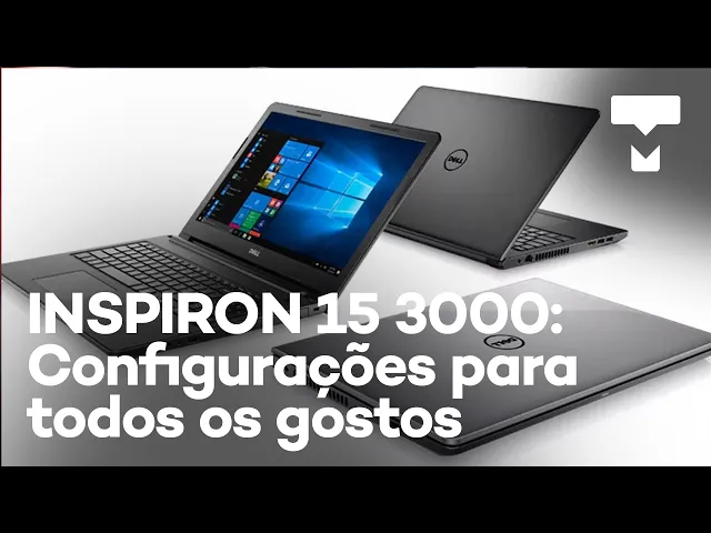 Dell Inspiron 15 3000: notebooks com Windows 11 e muitas opções