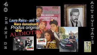 Laura Raicu - Mare dansatoare - (produs original ) anii '90