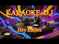 Download Lagu KARAOKE DJ Hey Ladies
