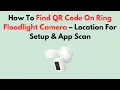 How To Find QR Code On Ring Floodlight Camera - Location For Setup App Scan