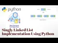 Singly Linked List Tutorial Python Code Walkthrough Traversal and Insertion At Beginning Of SLL