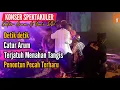 Download Lagu Konser Spektakuler CATUR ARUM \u0026 YONS DD - Seluruh Penonton Pecah Tak Kuasa Tahan Tangis