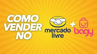 Como Vender Pelo Mercado Livre através do Aplicativo Bagy?