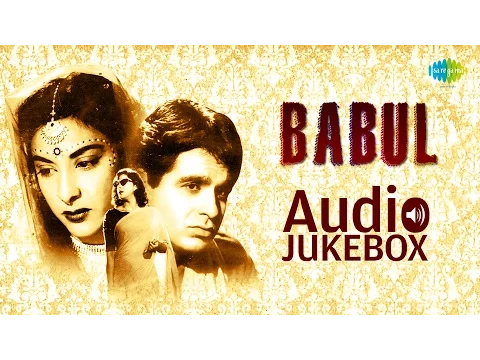 Download MP3 Babul |1950 | | Full Album | Munawar Sultana | Chhod Babul Ka Ghar| Dilip Kumar | Nargis | Naushad