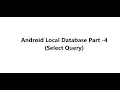 Android Local Database Part - 4 Select Query