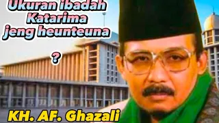 Download Dakwah bahasa sunda Ukaran ibadah katarima jeng heunteuna bagean ter ahir( KH.Af Ghazali ) MP3