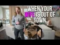 What It s Like When Your Wife s Out of Town