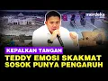 Teddy Emosi Kepalkan Tangan Skakmat Sosok Berpengaruh: Seolah Pemerintah Tak Kerja!