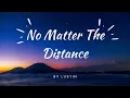Lagu No Matter The Distance - Lustin (Music/Lyric Video)