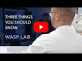 Three Things You Should Know WASP Lab