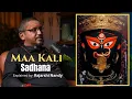 Download Lagu Maa Kali Sadhana Made Simple: The Only Video You Need – Rajarshi Nandy’s Complete Guide