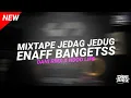 MIXTAPE JEDAG JEDUG KENCENG ENAFF BANGET DIJAMIN GELENG GELENG [DANI RMX X NDOO LIFE]