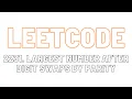 2231 Largest Number After Digit Swaps by Parity Leetcode 288