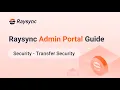 Raysync Admin Portal Guide - Transfer Security