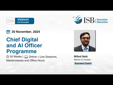 Online Webinar on ISB Executive Education’s Chief Digital and AI Officer (CDAIO) Programme