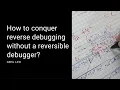 Can t use a reverse debugger Try these GDB commands Undo