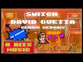 David Guetta Cedric Gervais   Switch Chiptune Cover, 8 Bits Cover #chiptunemusic #8bitsmusic