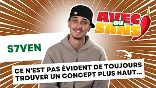 S7ven : " Toujours trouver un concept plus haut" -  Interview Avec ou Sans Piment