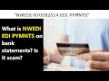 NWEDI EDI PYMNTS - what s this charge on bank statement Is it a legit payment or fraudulent one