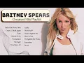 The Best Of Britney Spears -  Britney Spears Full Greatest Hits Album #babyonemoretime