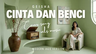 love and hate geisha modern jazz version cover wilsmusicrequest andreesaragih2361