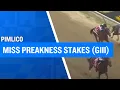 2025 150 000 Miss Preakness Stakes G3 at Pimlico