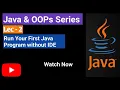 Lec 2 - Install Java JDK Run First Program from Command Line Java OOP Masterclass